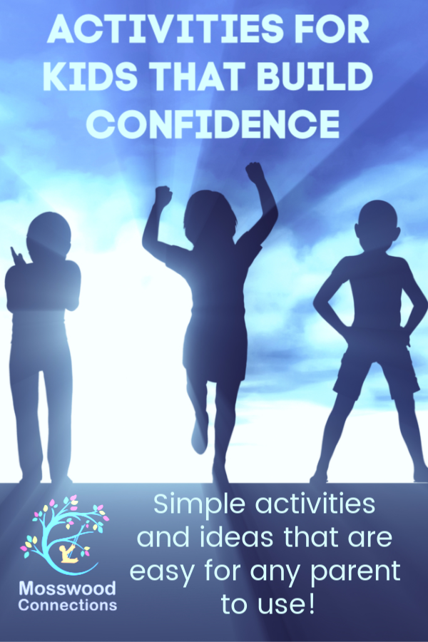 ACTIVITIES FOR KIDS THAT BUILD CONFIDENCE – self esteem activities for kids #mosswoodconnections Encouraging Children to Have Healthy Self-Esteem Activities and Strategies that build your child's positive self-image and confidence #parenting #self-esteem #confidentkids #specialneeds #mosswoodconnections
