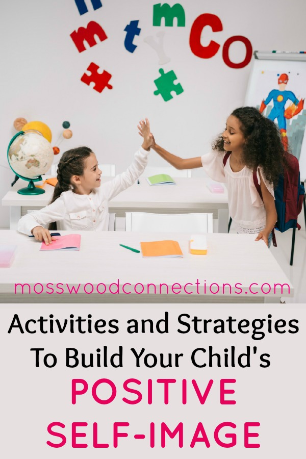 Encouraging Children to Have Healthy Self-Esteem Activities and Strategies that build your child's positive self-image and confidence #parenting #self-esteem #confidentkids #specialneeds #mosswoodconnections Encouraging Children to Have Healthy Self-Esteem Activities and Strategies that build your child's positive self-image and confidence #parenting #self-esteem #confidentkids #specialneeds #mosswoodconnections