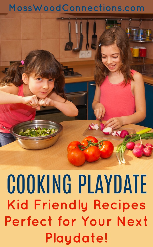 Cooking Playdate; Kid Friendly Recipes Perfect for Your Next Playdate Cooking Playdate; Kid Friendly Recipes Perfect for Your Next Playdate #mosswoodconnections #cookingwithkids #playdates #kidfriendlyfood