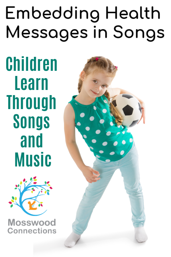 Embedding Health Messages in Songs, Children Learn Through Songs and Music Embedding Health Messages in Songs, Children Learn Through Songs and Music #mosswoodconnections #choosykids #healthykids