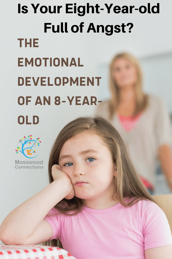 Is Your Eight-Year-old Full of Angst? The emotional development of an eight-year-old #childdevelopment #positiveparenting #parenting #eightyearolds #mosswoodconnections Is Your Eight-Year-old Full of Angst? The emotional development of an eight-year-old #childdevelopment #positiveparenting #parenting #eightyearolds #mosswoodconnections