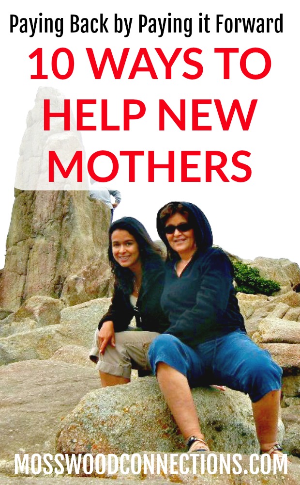 Paying Back by Paying it Forward & Helping New Mothers 10 Easy Ways to Help New Parents Paying Back by Paying it Forward & Helping New Mothers 10 Easy Ways to Help New Parents. #mosswoodconnections #parenting