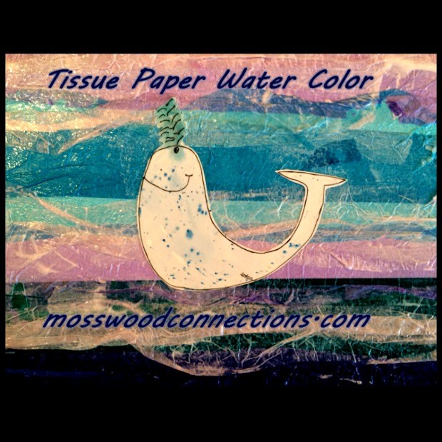 Tissue Paper Water Color Art Project - Mosswood Connections