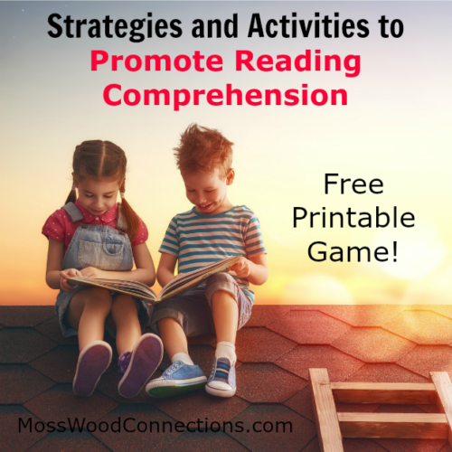 Strategies and Activities to Promote Reading Comprehension and Free Printable Game Strategies and Activities to Promote Reading Comprehension #mosswoodconnections #readingcomprehension #education #homeschooling