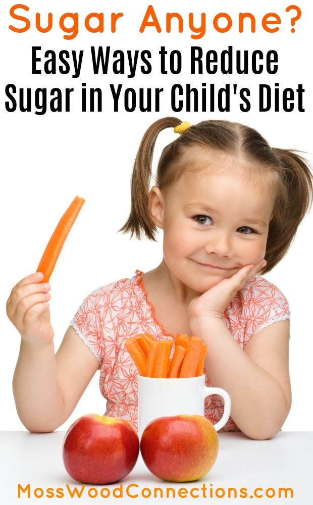 Sugar Anyone Easy Ways to Reduce Sugar in Your Child’s Diet Sugar Anyone? Easy Ways to Reduce Sugar in Your Child’s Diet #mosswoodconnections #nutrition #Healthydiet #parenting