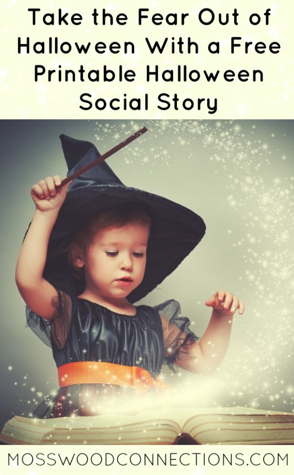 Take the Fear Out of Halloween With a Free Printable Halloween Social Story Halloween Social Story to help your child handle the holiday and have fun. #mosswoodconnections #Halloweeen #autism #socialstory