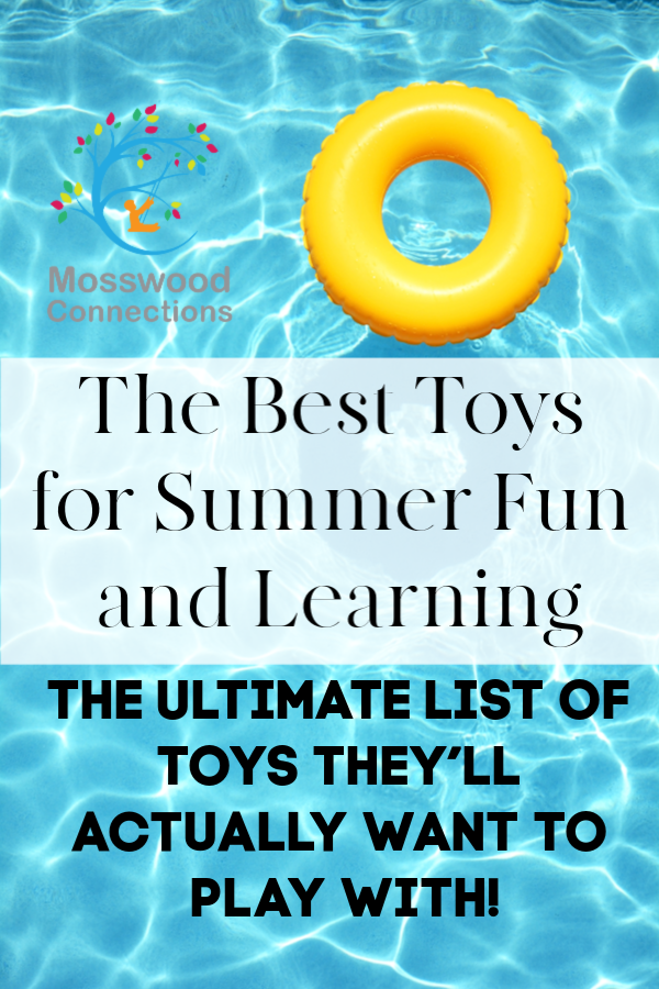 The Best Toys For Summer Fun And Learning Mosswood