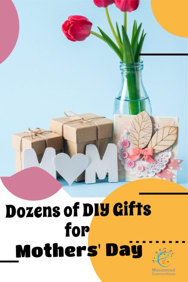40 DIY Gifts for Mothers Day that come straight from the heart! Kids will love to create their own Mother's Day present for mom #mosswoodconnections #crafts #parenting  #mothersday #DIY #homemadegift