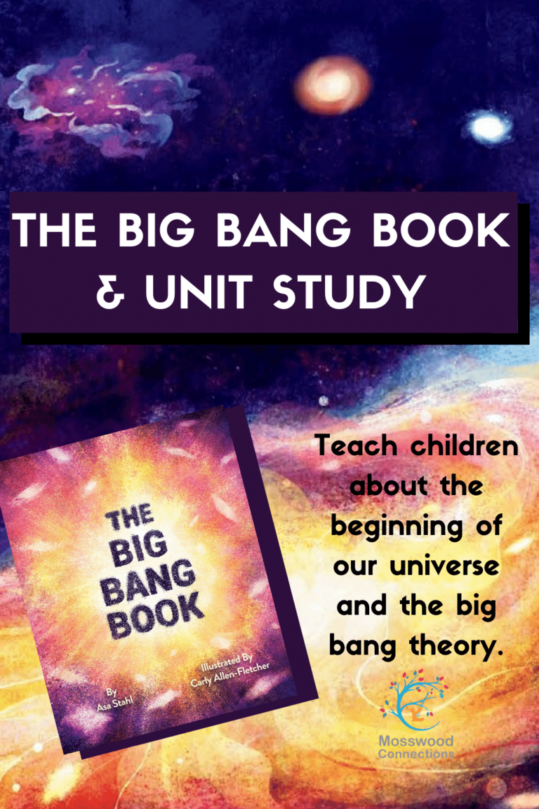 The Big Bang Book and Unit Study #mosswoodconnections #bigbang #science #STEM #picturebooks #unitstudy #homeschooling #teacherresource #curriculumguide The Big Bang Book and Unit Study #mosswoodconnections #bigbang #science #STEM #picturebooks #unitstudy #homeschooling #teacherresource #curriculumguide